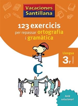 VACACIONES SANTILLANA 123 EXERCICIS PER REPASAR ORTOGRAFIA I GRAMATICA  LLENGUA | 9788479181543 | VARIOS AUTORES