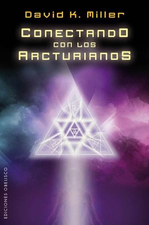 CONECTANDO CON LOS ARCTURIANOS | 9788415968320 | MILLER, DAVID K.