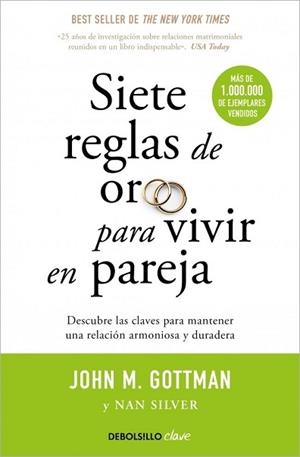 SIETE REGLAS DE ORO PARA VIVIR EN PAREJA | 9788499084480 | GOTTMAN, JOHN M. / SILVER, SILVER NAN