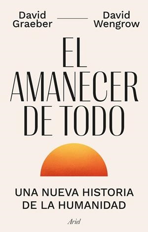 AMANECER DE TODO | 9788434440678 | GRAEBER, DAVID / WENGROW, DAVID