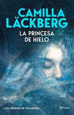 PRINCESA DE HIELO (LOS CRÍMENES DE FJÄLLBACKA) | 9788408325550 | LÄCKBERG, CAMILLA