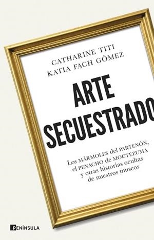 ARTE SECUESTRADO | 9788411004381 | FACH GOMEZ, KATIA / TITI, CATHARINE