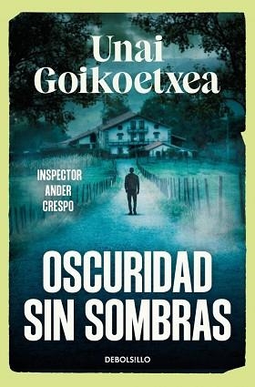OSCURIDAD SIN SOMBRAS (SAGA INSPECTOR ANDER CRESPO 2) | 9788466393591 | GOIKOETXEA, UNAI