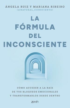 FÓRMULA DEL INCONSCIENTE | 9788408324126 | RUIZ, ÁNGELA / MARIANA RIBEIRO @NATURAL_CONSCIENTE