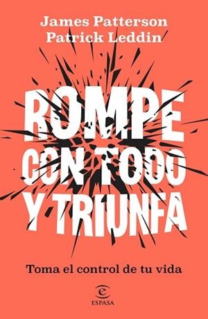 ROMPE CON TODO Y TRIUNFA | 9788467083392 | PATTERSON, JAMES / LEDDIN, PATRICK