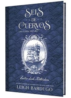 SEIS DE CUERVOS: UNA COSTA OSCURA. CARTAS DESDE KETTERDAM. | 9791388204050 | BARDUGO, LEIGH