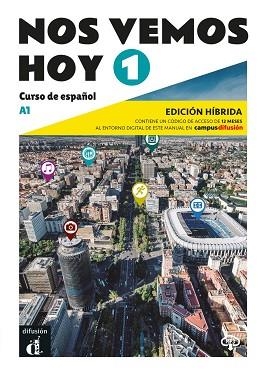 NOS VEMOS HOY 1 ED. HIBRÍDA EDICIÓN PARA ESTUDIANTES | 9788419236319 | GÖRRISEN, MARGARITA / HÄUPTLE-BARCELÓ, MARIANNE / RIBAS, ROSA / WIENER, BIBIANA / LLORET IVORRA, EVA