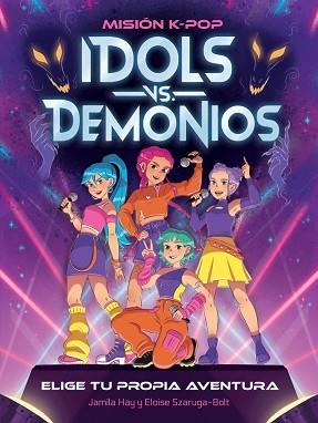 MISIÓN K-POP. IDOLS VS. DEMONIOS | 9788408319252 | HAY, JAMILA