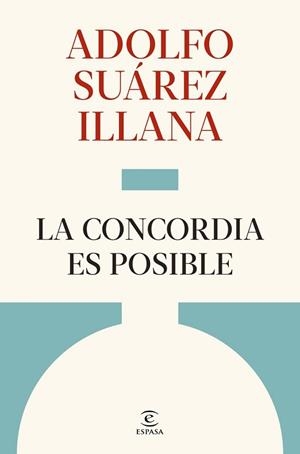 CONCORDIA ES POSIBLE | 9788467083989 | SUÁREZ ILLANA, ADOLFO
