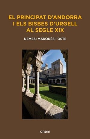 PRINCIPAT D’ANDORRA I ELS BISBES D’URGELL AL SEGLE XIX | 9788418865633 | MARQUES OSTE, NEMESI