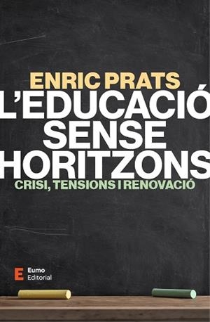 EDUCACIÓ SENSE HORITZONS | 9788497669078 | PRATS GIL, ENRIC