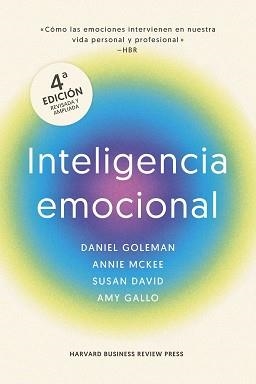 INTELIGENCIA EMOCIONAL, 4ª EDICIÓN AMPLIADA | 9788410121607 | GOLEMAN, DANIEL / MARKMAN, ART / MCKEE, ANNIE / DAVID, SUSAN