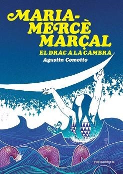 MARIA-MERCÈ MARÇAL. EL DRAC A LA CAMBRA | 9791387969516 | COMOTTO, AGUSTÍN