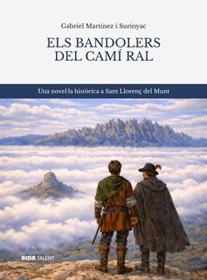 BANDOLERS DEL CAMÍ RAL | 9788494997686 | MARTÍNEZ I SURINYAC, GABRIEL