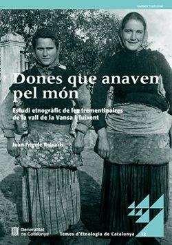 DONES QUE ANAVEN PEL MÓN. ESTUDI ETNOGRÀFIC DE LE TREMENTINAIRES DE LA VALL DE L | 9791387889494 | FRIGOLE REIXACH, JOAN
