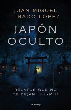 JAPÓN OCULTO | 9791387667863 | TIRADO LÓPEZ, JUAN MIGUEL