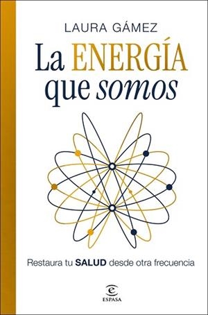 ENERGÍA QUE SOMOS | 9788467083132 | GÁMEZ, LAURA