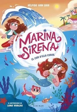 MARINA SIRENA 2 - EL COR D'ILLA CORAL | 9788419910967 | SAN LUIS, SÉLPIDE