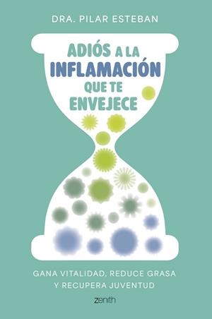 ADIÓS A LA INFLAMACIÓN QUE TE ENVEJECE | 9788408324249 | ESTEBAN, DRA. PILAR