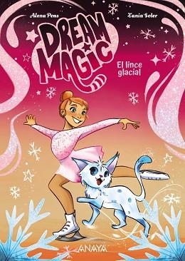 DREAM MAGIC. EL LINCE GLACIAL | 9788414360040 | PONS, ALENA