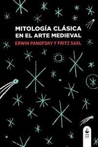 MITOLOGÍA CLÁSICA EN EL ARTE MEDIEVAL (5ªED) | 9788494292293 | PANOFSKY ERWIN / SAXL FRITZ