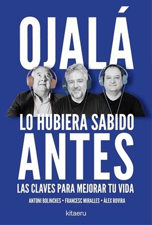 OJALÁ LO HUBIERA SABIDO ANTES | 9788410428515 | ROVIRA, ÁLEX / MIRALLES, FRANCESC / BOLINCHES, ANTONI