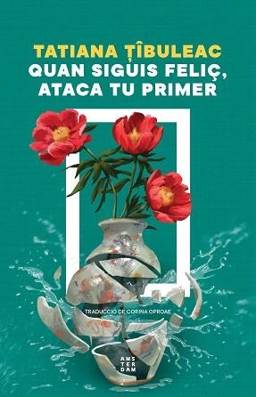 QUAN SIGUIS FELIÇ, ATACA TU PRIMER | 9788419960559 | TÎBULEAC, TATIANA