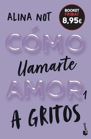 CÓMO LLAMARTE AMOR 1. A GRITOS | 9788408327004 | NOT, ALINA