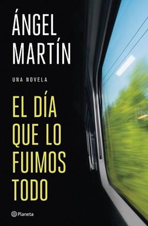DÍA QUE LO FUIMOS TODO | 9788408327134 | MARTÍN, ÁNGEL