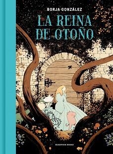 REINA DE OTOÑO | 9788419437662 | GONZÁLEZ, BORJA