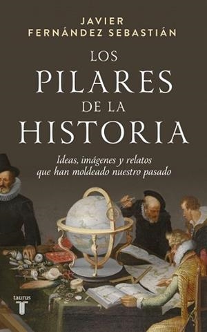 PILARES DE LA HISTORIA | 9788430629664 | FERNANDEZ SEBASTIAN, JAVIER