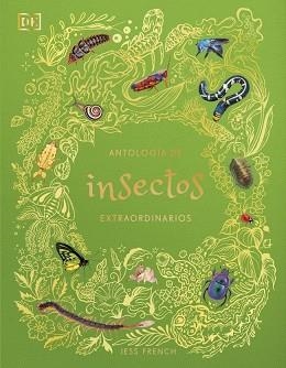 ANTOLOGÍA DE INSECTOS EXTRAORDINARIOS (PLANETA CURIOSO) | 9780241838792 | FRENCH, JESS