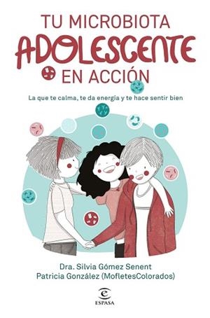 TU MICROBIOTA ADOLESCENTE EN ACCIÓN | 9788467083576 | DSILVIA GÓMEZ SENENT / PATRICIA GONZÁLEZ (MOFLETESCOLORADOS)