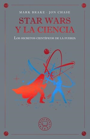 STAR WARS Y LA CIENCIA | 9791388154645 | BRAKE, MARK / CHASE, JON