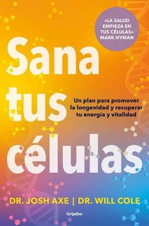 SANA TUS CÉLULAS | 9788425374371 | AXE, DR. JOSH / COLE, DR. WILL