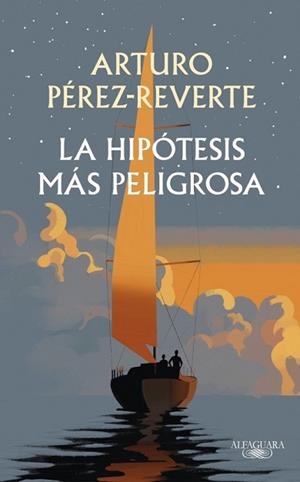 HIPÓTESIS MÁS PELIGROSA | 9791387846008 | PÉREZ-REVERTE, ARTURO