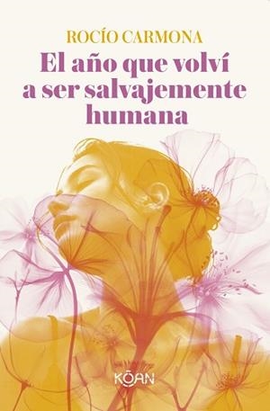 AÑO QUE VOLVÍ A SER SALVAJEMENTE HUMANA | 9788410358546 | CARMONA, ROCÍO