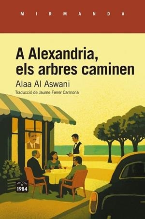 ALEXANDRIA, ELS ARBRES CAMINEN | 9791387757403 | AL ASWANI, ALAA