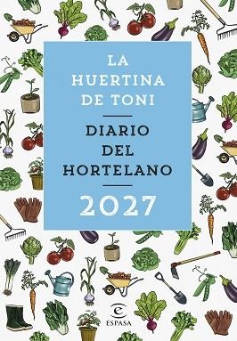 DIARIO DEL HORTELANO 2027 | 9788467083941 | TONI, LA HUERTINA DE TONI