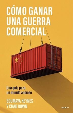 CÓMO GANAR UNA GUERRA COMERCIAL | 9788423441051 | KEYNES Y CHAD P. BOWN, SOUMAYA