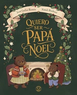 QUIERO SER PAPÁ NOEL | 9791387501846 | ROMÁN, JOSÉ CARLOS