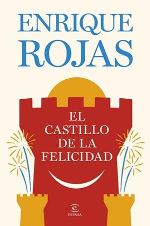 CASTILLO DE LA FELICIDAD | 9788467081480 | ROJAS, ENRIQUE ROJAS