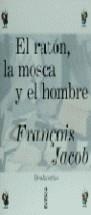 RATON LA MOSCA Y EL HOMBRE, EL | 9788474238822 | JACOB, FRANÇOIS