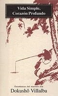 VIDA SIMPLE CORAZON PROFUNDO | 9788478131679 | VILLALBA, DOKUSHO