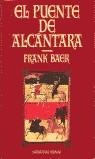 PUENTE DE ALCANTARA, EL | 9788435005586 | BAER, FRANK