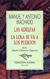 ADELFAS, LAS.LA LOLA SE VA A LOS PUERTOS | 9788423972715 | MACHADO, MANUEL ; MACHADO, ANTONIO