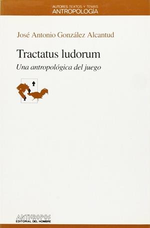 TRACTATUS LUDORUM | 9788476583845 | GONZALEZ ALCANTUD, JOSE ANTONIO