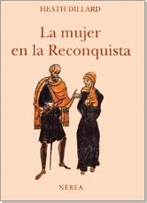 MUJER EN LA RECONQUISTA, LA | 9788486763756 | DILLARD, HEATH