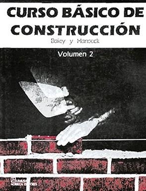 CURSO BASICO DE CONSTRUCCION VOL2 | 9789681834258 | BAILEY, H./HANCOCK, D.W.