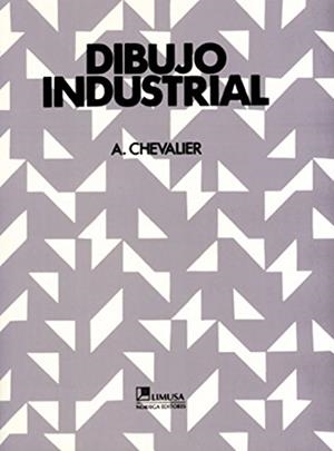 DIBUJO INDUSTRIAL | 9789681839482 | CHEVALIER, A.